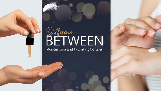 Understanding the Difference Between Moisturizers and Hydrating Serums