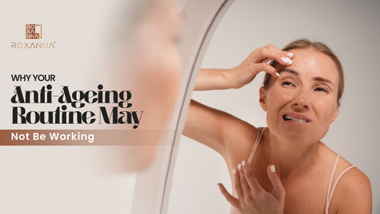 Why Your Anti-Ageing Routine May Not Be Working