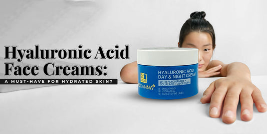 Why Face Creams with Hyaluronic Acid Are a Must-Have for Hydrated Skin?